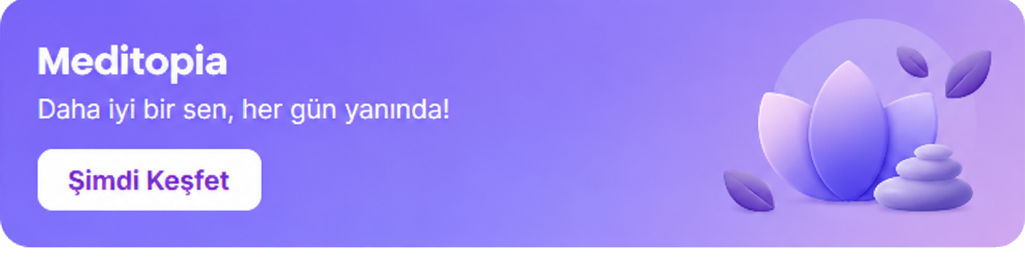 Meditopia — Daha iyi bir sen, her gün yanında!